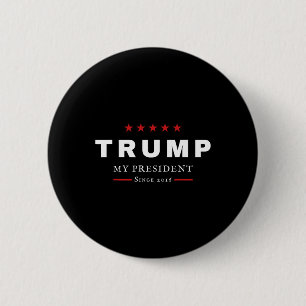J Trump Is My President Since 2016 Maga Patriotic  Button