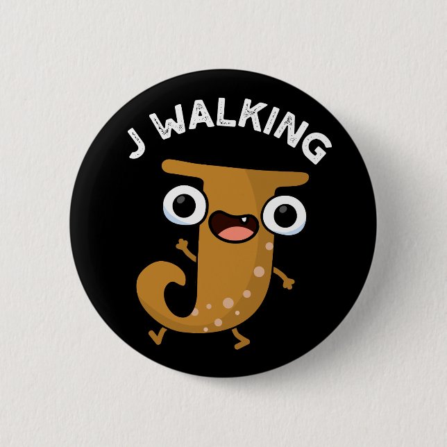 J Walking Funny Alphabet Pun Dark BG Button (Front)