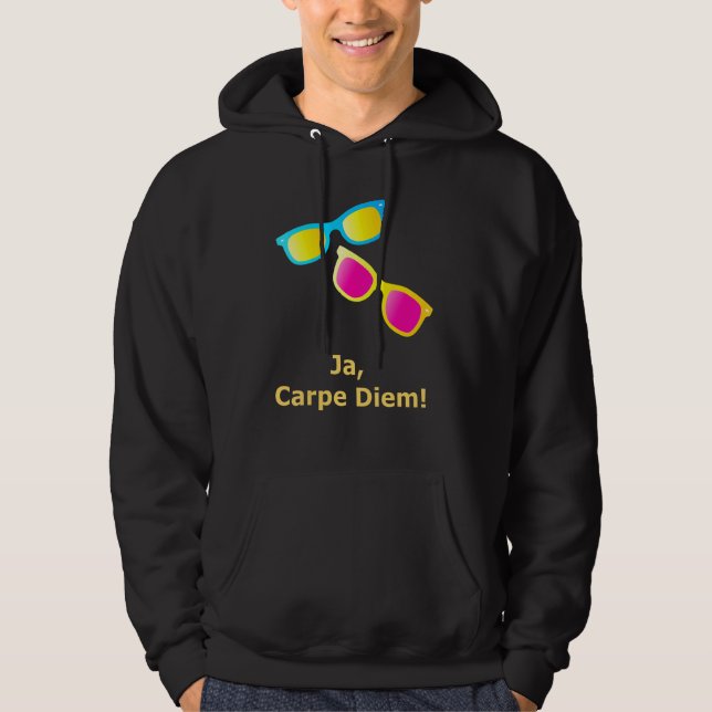 Ja Carpe Diem Seize The Day Sunglasses Hoodie (Front)