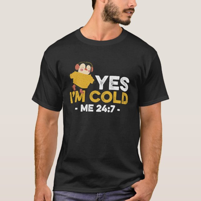 Ja mir ist kalt  ich 24 7  immer freezing penguin T-Shirt (Front)