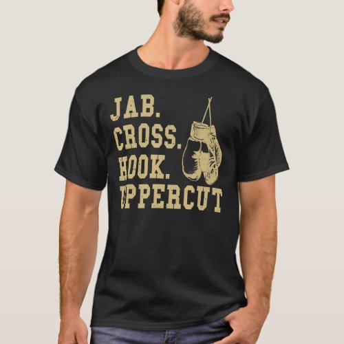Jab Cross Hook Uppercut Boxer  Boxing 1 T_Shirt
