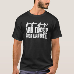 Jab Cross Hook Uppercut Boxing Gloves Boxer T-Shirt