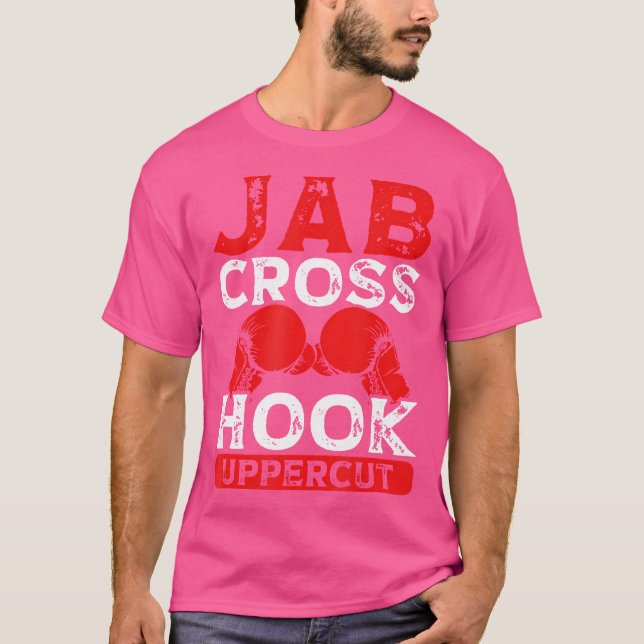 Jab Cross Hook Uppercut Mma Kickboxing Kickboxer T-Shirt (Front)