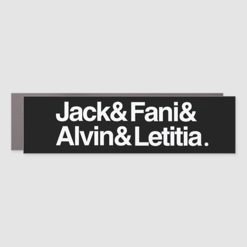Jack and Fani and Alvin and Letitia Car Magnet