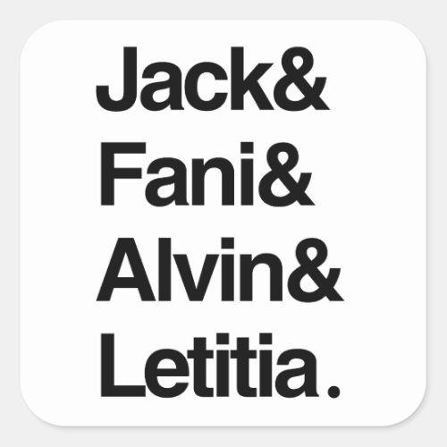 Jack and Fani and Alvin and Letitia Square Sticker