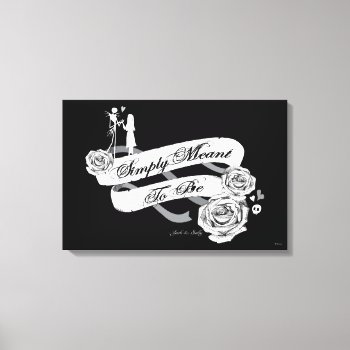 Jack And Sally - Simply Meant To Be Canvas Print by nightmarebeforexmas at Zazzle