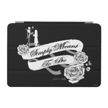 Jack And Sally - Simply Meant To Be Ipad Mini Cover by nightmarebeforexmas at Zazzle
