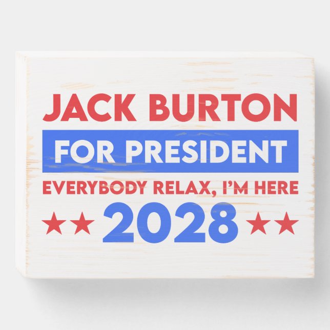 Jack Burton For President 2028 Wooden Box Sign (Front Horizontal)