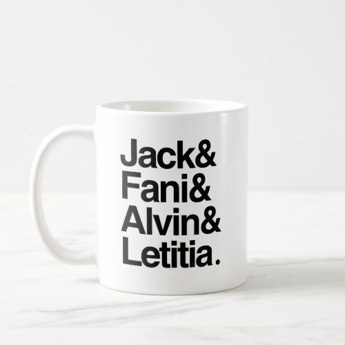 Jack  Fani  Alvin  Letitia Coffee Mug