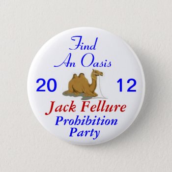 Jack Fellure Prohibition Party 2012 Button by hueylong at Zazzle