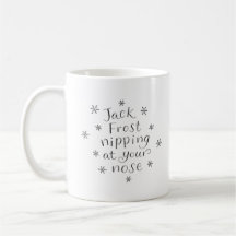 Jack Frost Nipping At Your Nose Mug
