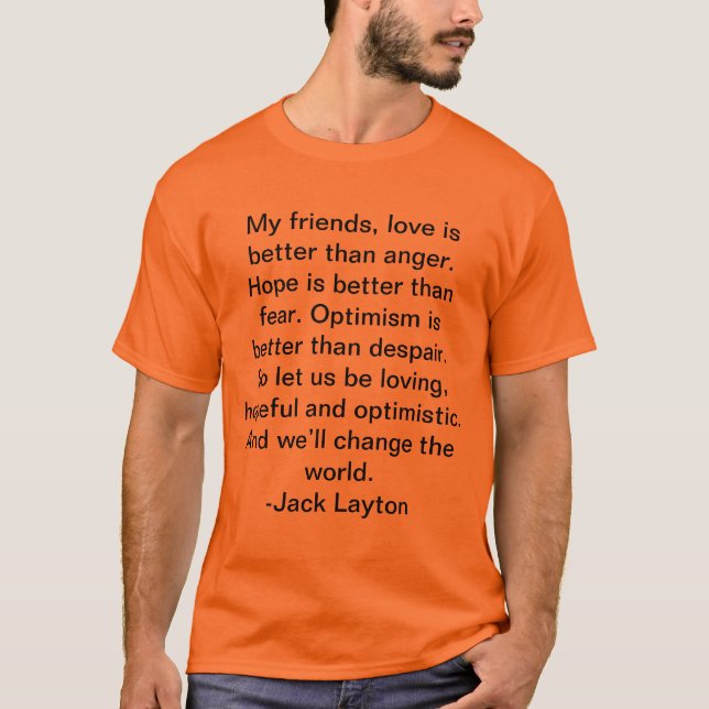 Jack Layton quote T-shirt (Front)