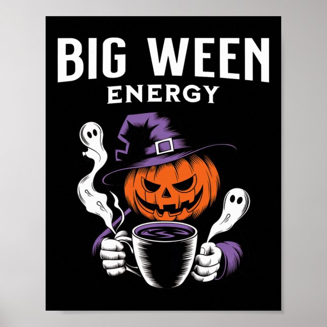 Jack-o-lantern Halloween Big Ween Energy For Coffe Poster (Front)