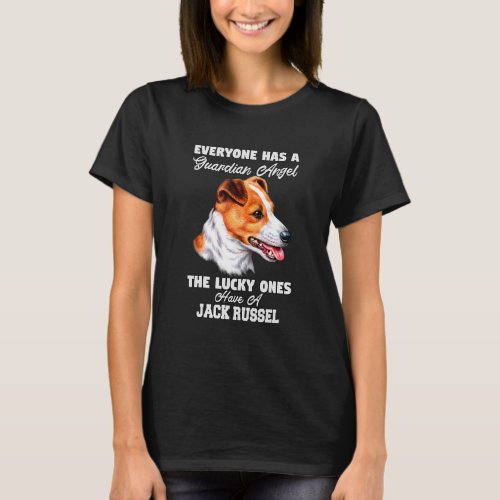 Jack Russell Dog Owner Everyone Has A Guardian Ang T_Shirt
