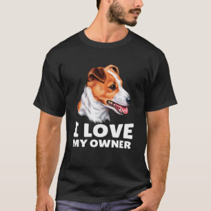 Jack Russell Dog Owner I Love My Owner Jack Russel T-Shirt