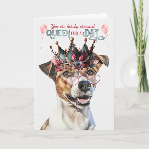 Jack Russell Dog Queen for a Day Funny Birthday Card