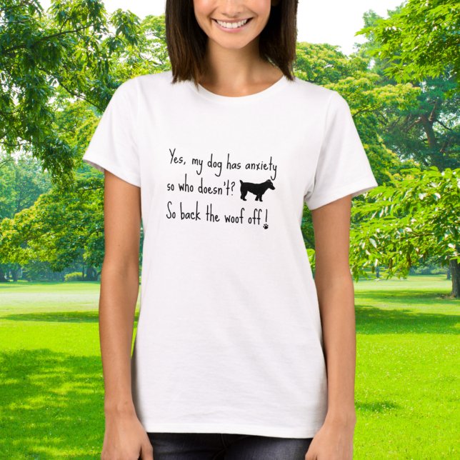 Jack Russell Terrier My Dog  Anxiety Back Woof Off T-Shirt (Creator Uploaded)