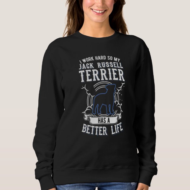 Jack Russell Terrier Quote Jack Russel   Sweatshirt (Front)