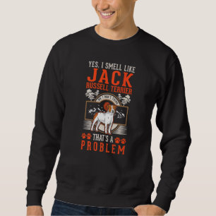 Jack Russell Terrier Smell Sweatshirt
