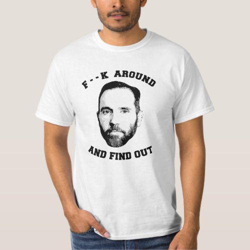 Jack Smith F around and Find Out T_Shirt