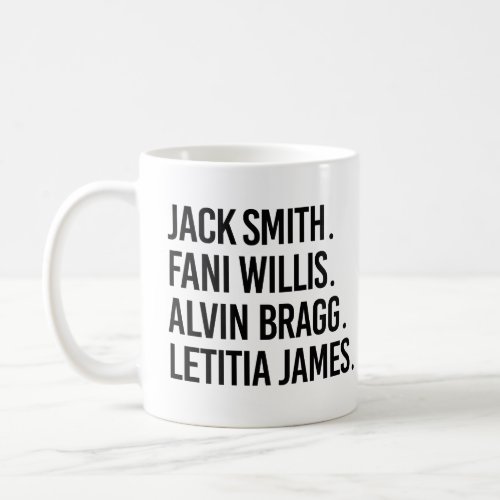 Jack Smith Fani Willis Alvin Bragg Letitia James Coffee Mug