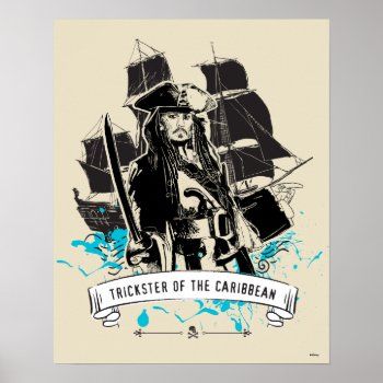 Jack Sparrow - Trickster Of The Caribbean Poster by DisneyPirates at Zazzle