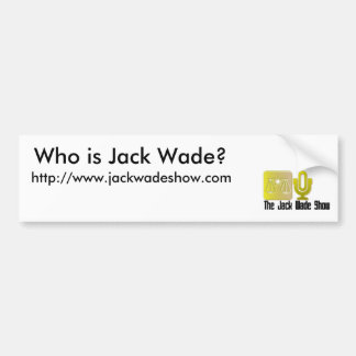 Jack Wade Show - Latest Bumper Sticker
