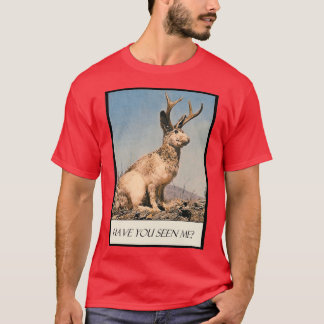 Jackalope Have You Seen Me T-Shirt
