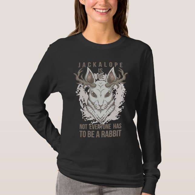 Jackalope is me not everyone is to be a rabbit T-Shirt (Front)
