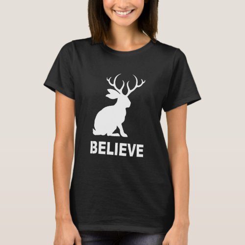 Jackalope  Rabbit Deer Believe Hunting Quote T_Shirt
