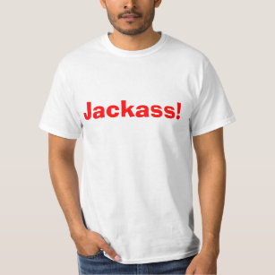 crap t shirt jackass