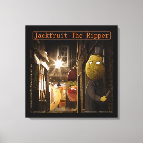 Jackfruit The Ripper Funny Rick London Canvas Print