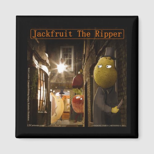 Jackfruit The Ripper Funny Rick London Magnet