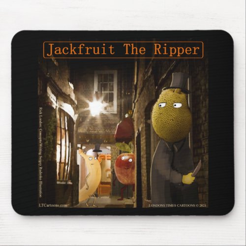 Jackfruit The Ripper Funny Rick London Mouse Pad