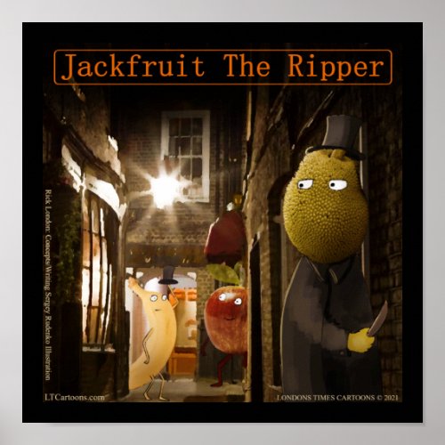 Jackfruit The Ripper Funny Rick London Poster