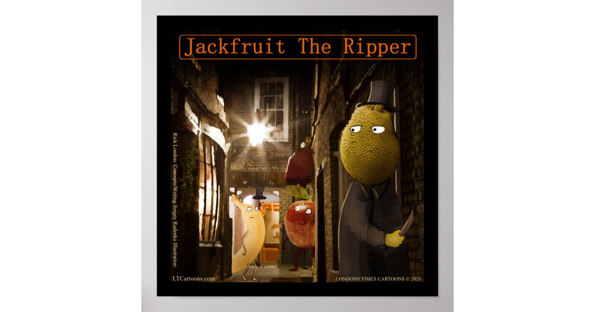 Jackfruit The Ripper Funny Rick London Poster | Zazzle