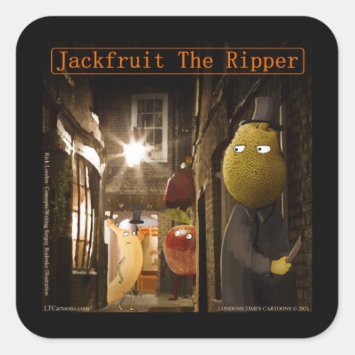 Jackfruit The Ripper Funny Rick London Square Sticker