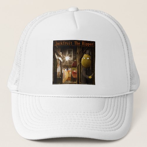 Jackfruit The Ripper Funny Rick London Trucker Hat