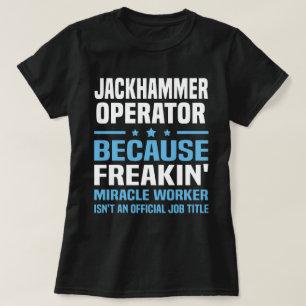 Jackhammer Operator T-Shirt