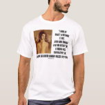 Jackie Kennedy Portrait Comparatively Sane Quote T-Shirt