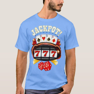 Jackpot Gambling Gambler Gamble Player Slot Machin T-Shirt