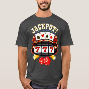 Jackpot Gambling Gambler Gamble Player Slot Machin T-Shirt