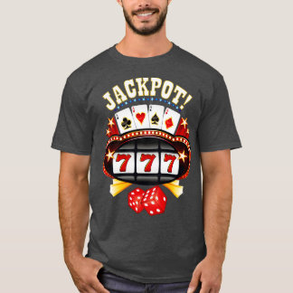 Jackpot Gambling Gambler Gamble Player Slot Machin T-Shirt