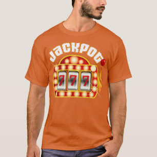 Jackpot Gambling Gambler Gamble Slot Machine T-Shirt