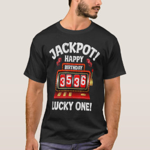 Jackpot Happy 36th Birthday Bday Celebrant Slot Ma T-Shirt
