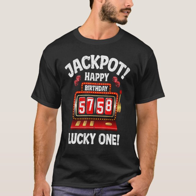 Jackpot Happy 58th Birthday Bday Celebrant Slot Ma T-Shirt (Front)