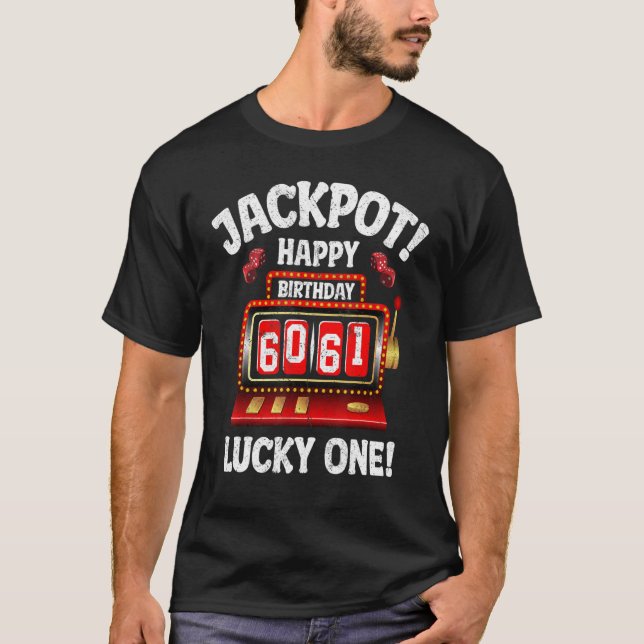 Jackpot Happy 61st Birthday Bday Celebrant Slot Ma T-Shirt (Front)
