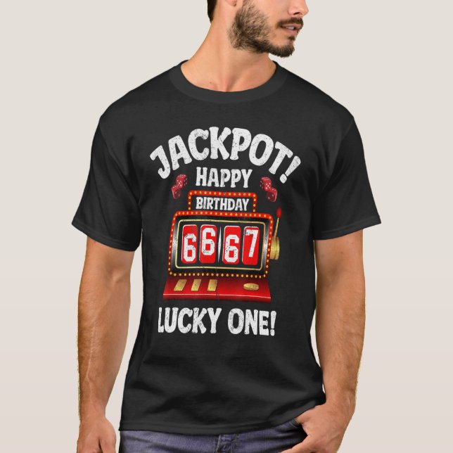 Jackpot Happy 67th Birthday Bday Celebrant Slot Ma T-Shirt (Front)