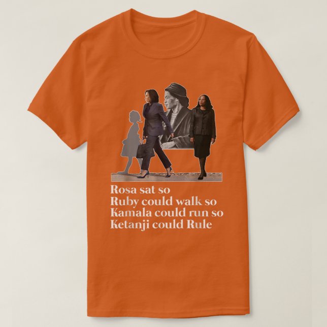 Jackson Could Rule Rosa Sat So Ruby Could Walk  T-Shirt (Design Front)