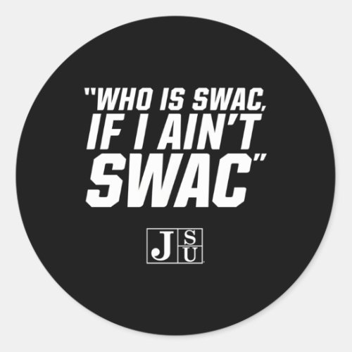 Jackson State Football If I AinT Swac Classic Round Sticker